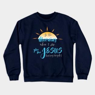 Give me Jesus (and my bicycle) Crewneck Sweatshirt